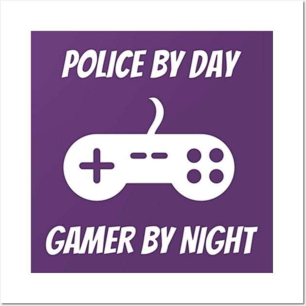 Police By Day Gamer By Night Wall Art by Petalprints